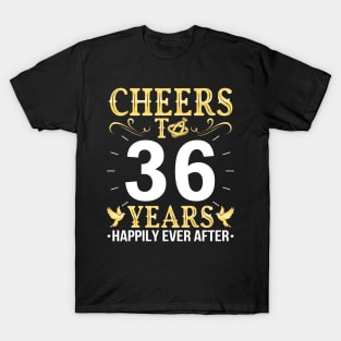 Cheers To 36 Years Happily Ever After Married Wedding T-Shirt